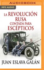 LA REVOLUCIN RUSA CONTADA PARA ESCPTICOS