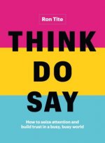 Think. Do. Say.