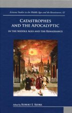 Catastrophes and the Apocalyptic in the Middle Ages and Renaissance