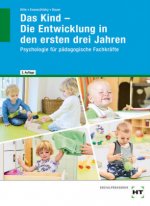 Das Kind - Die Entwicklung in den ersten drei Jahren. Bd.1