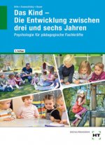 Das Kind - Die Entwicklung zwischen drei und sechs Jahren. Bd.2