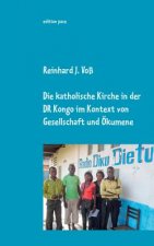 katholische Kirche in der DR Kongo im Kontext von Gesellschaft und OEkumene