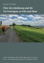 Über den Jakobsweg und die Via Francigena zu Fuß nach Rom