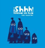 !Shhh! Tenemos un plan (Junior Library Guild Selection)