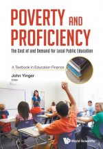 Poverty And Proficiency: The Cost Of And Demand For Local Public Education (A Textbook In Education Finance)