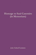 Homage to Saul Casemiro (in Memoriam)