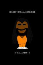 Truth Shall Set Me Free