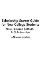 Scholarship Starter Guide for New College Students