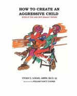 How to Create the Aggressive Child Even If You Are Not Really Trying