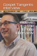 Dr Reeve: the Entire Interview: 90 Minute discussion of the LDS Temple/Priesthood ban on Black Members
