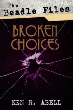 Beadle Files: Broken Choices