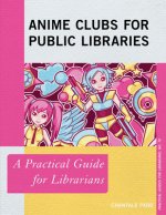 Anime Clubs for Public Libraries