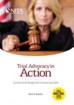 Trial Advocacy in Action: 20 Exercises to Sharpen Your Criminal Case Skills