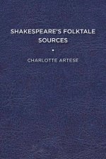 SHAKESPEARES FOLKTALE SOURCES