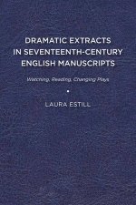 DRAMATIC EXTRACTS IN SEVENTEENTH-CENTURY