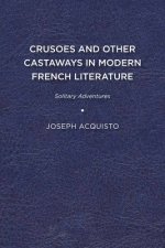 Crusoes and Other Castaways in Modern French Literature