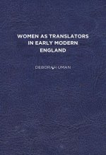 WOMEN AS TRANSLATORS IN EARLY MODERN ENG