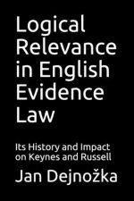 Logical Relevance in English Evidence Law: Its History and Impact on Keynes and Russell