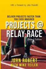 Projects @ Relay Race: Deliver projects faster than you ever imagined
