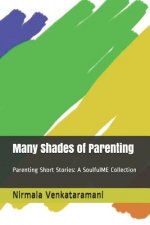 Many Shades of Parenting: Parenting Short Stories: A Soulfulme Collection