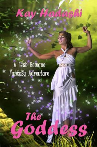 The Goddess: A Tish Romano Adventure Fantasy