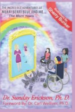 The Incredible Adventures of Merri Berri Blue and Me: The Wonder Years