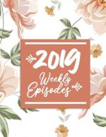 2019 Weekly Episodes