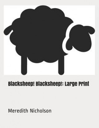 Blacksheep! Blacksheep!: Large Print