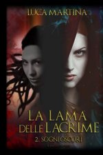 La Lama delle Lacrime - 2 Sogni Oscuri