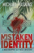 Mistaken Identity: A Mick Murphy Key West Mystery