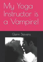 My Yoga Instructor Is a Vampire!