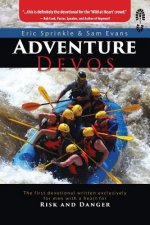 Adventure Devos: The first devotional written exclusively for men with a heart for risk and danger