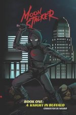 Moonstalker: A Knight in Buffalo