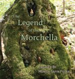 The Legend of the Morchella