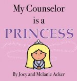 My Counselor is a Princess