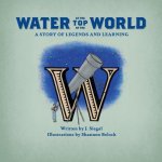 Water at the Top of the World: A Story of Legends and Learning