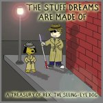 The Stuff Dreams Are Made Of: A Treasury of Rex: The Seeing-Eye Dog