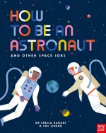 How to be an Astronaut and Other Space Jobs