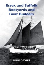 Essex and Suffolk Boatyards and Boat Builders