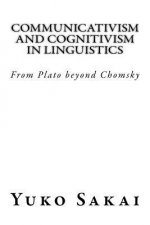 Communicativism and Cognitivism in Linguistics: From Plato beyond Chomsky