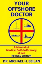 Your Offshore Doctor: A Manual of Medical Self-Sufficiency at Sea