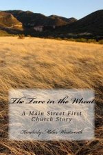 The Tare in the Wheat: A Main Street First Church Story