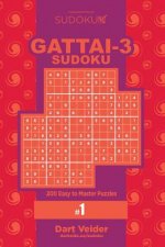 Sudoku Gattai-3 - 200 Easy to Master Puzzles 9x9 (Volume 1)