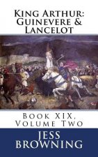 King Arthur: Guinevere & Lancelot: Book XIX, Volume Two