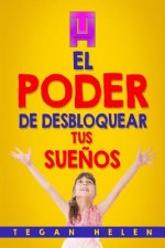 El Poder de desbloquear Tus Sue?os