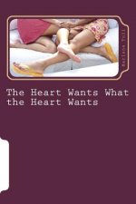 The Heart Wants What the Heart Wants
