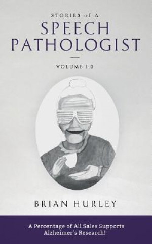 Stories of a Speech Pathologist: Volume 1.0