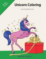 Unicorn Coloring Unicorn Coloring Books for Girls: The Unicorn Coloring Book, Unicorn Gifts for Girls, Stocking Stuffers for Teens, Christmas Coloring