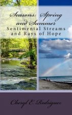 Seasons: Spring and Summer: Sentimental Streams and Rays of Hope