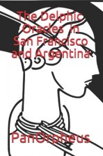 Delphic Oracles in San Francisco and Argentina